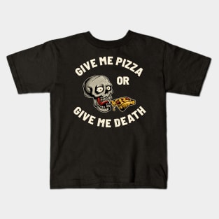 Give me pizza or give me death .DNS Kids T-Shirt